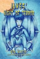 James' Night Of Terror di Bob Martin edito da Iuniverse
