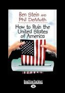 How To Ruin The United States Of America di Ben Stein edito da Readhowyouwant.com Ltd