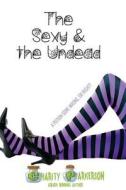 The Sexy & the Undead di Charity Parkerson edito da Createspace