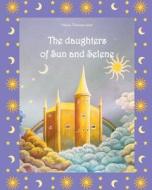 The Daughters of Sun and Selene di Maria Theiopoulou edito da Createspace