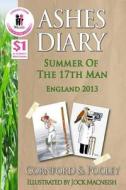 Ashes Diary - Summer of the 17th Man: England 2013 di Dave Cornford, Jeremy Pooley edito da Createspace
