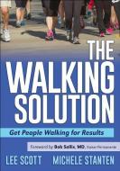 The Walking Solution di Lee Scott, Michele Stanten edito da Human Kinetics Publishers