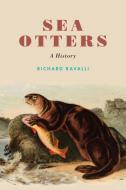 Sea Otters di Richard Ravalli edito da University Of Nebraska Press