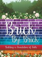 Brick by Brick di Lou King edito da XULON PR