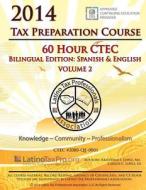 2014 Tax Preparation Course: 60 Hour Ctec Bilingual Edition Volume 2 di Kristeena S. Lopez Ma edito da Createspace