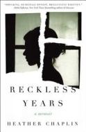 Reckless Years di Heather Chaplin edito da Simon & Schuster