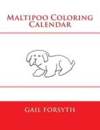 Maltipoo Coloring Calendar di Gail Forsyth edito da Createspace