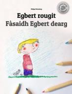 Egbert Rougit/Fasaidh Egbert Dearg: Un Livre a Colorier Pour Les Enfants (Edition Bilingue Francais-Ecossais/Erse) di Philipp Winterberg edito da Createspace