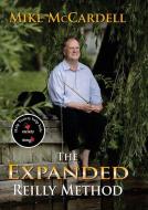 The Expanded Reilly Method: Or, Have a Great Day, Forever di Mike Mccardell edito da HARBOUR PUB