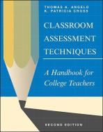 Classroom Assessment Techniques di Thomas A. Angelo, K. Patricia Cross edito da John Wiley & Sons Inc