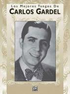 Los Mejores Tangos de Carlos Gardel edito da Alfred Publishing Co.