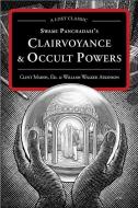 Swami Panchadasi's Clairvoyance & Occult Powers: A Lost Classic di William Walker Atkinson edito da WEISER BOOKS