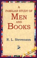 A Familiar Study of Men and Books di Robert Louis Stevenson, R. L. Stevenson edito da 1st World Library - Literary Society