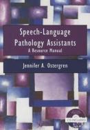 Speech-language Pathology Assistants di Jennifer A. Ostergren edito da Plural Publishing Inc