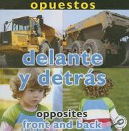 Opuestos: Delante y Detras/Opposites: Front and Back di Luana K. Mitten edito da Rourke Publishing (FL)