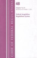 Federal Acquisition Regulations System, Chapters 7 to 14 edito da Government Institutes