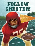 Follow Chester! di Gloria Respress-Churchwell edito da Charlesbridge Publishing