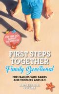 First Steps Together Family Devotional di Matt Guevara, Noel Guevara edito da Rosekidz
