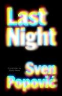 Last Night di Sven Popovich edito da DALKEY ARCHIVE PR