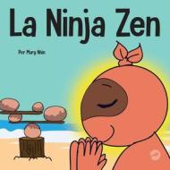 La Ninja Zen di Mary Nhin edito da Grow Grit Press LLC
