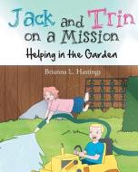 Jack and Trin on a Misson di Brianna L. Hastings edito da Covenant Books