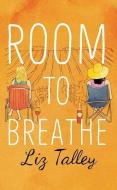 Room to Breathe di Liz Talley edito da CTR POINT PUB (ME)