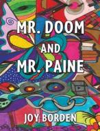 Mr. Doom and Mr. Paine di Joy Borden edito da XULON PR