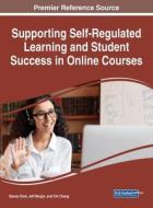 Supporting Self-Regulated Learning and Student Success in Online Courses edito da IGI Global