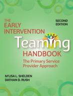 The Early Intervention Teaming Handbook di M'Lisa L. Shelden, Dathan D. Rush edito da Brookes Publishing Co