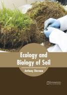 Ecology and Biology of Soil edito da SYRAWOOD PUB HOUSE