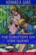 The Curlytops on Star Island (Esprios Classics) di Howard R. Garis edito da BLURB INC