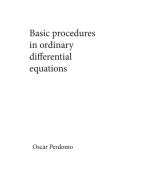 Basic Procedures In Ordinary Differential Equations di Perdomo Oscar Perdomo edito da Lulu Press