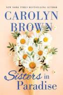 Sisters in Paradise di Carolyn Brown edito da SOURCEBOOKS CASABLANCA