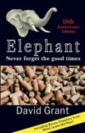 Elephant di David Grant edito da Refreshing Words Press