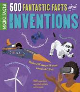Micro Facts!: 500 Fantastic Facts About Inventions di ROONEY  ANNE edito da Arcturus Publishing Ltd