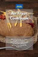 Air Fryer Cookbook di Alexangel Kitchen edito da Yuri Tufano