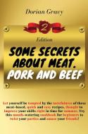 Some Secrets on Meat. Pork and Beef di Dorian Gravy edito da Dorian Gravy