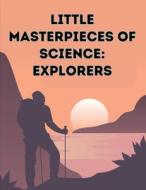 Little Masterpieces of Science di Various edito da Dennis Vogel