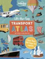 Lift the Flap Transport Atlas 1 di Lonely Planet edito da LONELY PLANET PUB