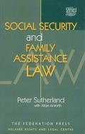 Social Security and Family Assistance Law: di Peter Sutherland edito da FEDERATION PR