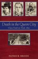Death In The Queen City di Patrick Brode edito da Natural Heritage Books