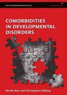 Comorbidities In Developmental Disorders di Martin Bax edito da Mac Keith Press