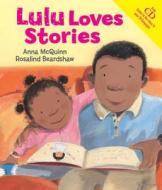 Lulu Loves Stories di Anna McQuinn edito da Alanna Books