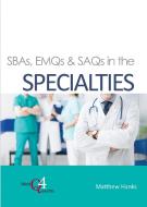 Sbas Emqs Saqs In The Specialties di DR. MATTHEW HANKS BS edito da Gazelle Book Services