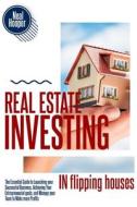 Real Estate Investing In Flipping Houses di NEAL HOOPER edito da Lightning Source Uk Ltd