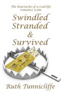 Swindled, Stranded & Survived di Ruth Tunnicliffe edito da Filament Publishing
