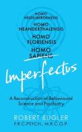 Homo Imperfectus di Robert Bugler edito da whitefox