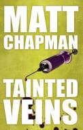 Tainted Veins di Matt Chapman edito da CHARLES RIVER PR