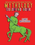 Mythology Coloring Book di Kambiz Mostofizadeh, Coloring Book edito da Mikazuki Publishing House