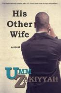 His Other Wife di Umm Zakiyyah edito da Al-Walaa Publications
